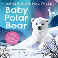 Cuentos de animales asombrosos: Oso polar bebé - Amazing Animal Tales: Baby Polar Bear