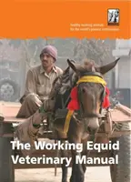 Manual del veterinario de équidos de trabajo - Working Equid Veterinary Manual