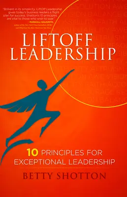 Liftoff Leadership: 10 principios para un liderazgo excepcional - Liftoff Leadership: 10 Principles for Exceptional Leadership