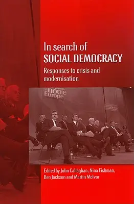 En busca de la socialdemocracia: Respuestas a la crisis y la modernización - In Search of Social Democracy: Responses to Crisis and Modernisation