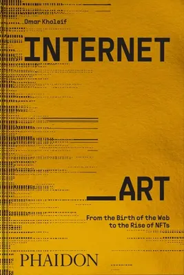 Internet_art: Del nacimiento de la Web al auge de las Nfts - Internet_art: From the Birth of the Web to the Rise of Nfts