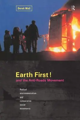 Earth First! y el movimiento contra las carreteras - Earth First! and the Anti-Roads Movement