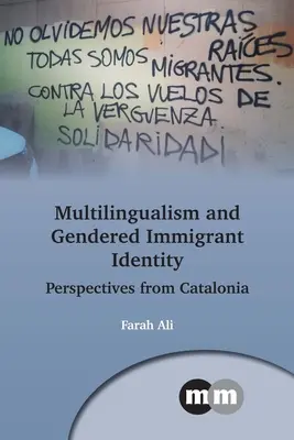 Multilingüismo e identidad de género de los inmigrantes: Perspectivas desde Cataluña - Multilingualism and Gendered Immigrant Identity: Perspectives from Catalonia