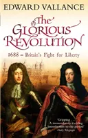 Revolución Gloriosa - 1688 - La lucha de Gran Bretaña por la libertad - Glorious Revolution - 1688 - Britain's Fight for Liberty