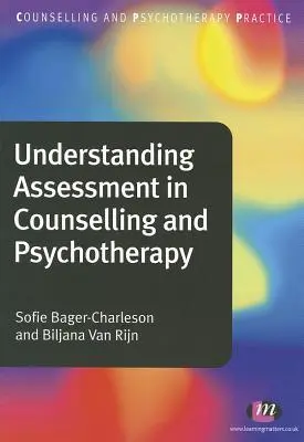 Comprender la evaluación en el asesoramiento y la psicoterapia - Understanding Assessment in Counselling and Psychotherapy