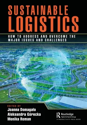 Logística sostenible: Cómo abordar y superar los principales problemas y retos - Sustainable Logistics: How to Address and Overcome the Major Issues and Challenges