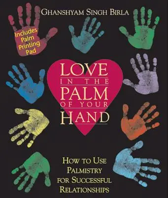 El Amor en la Palma de la Mano - Cómo Utilizar la Quiromancia para Tener Éxito en las Relaciones de Pareja - Love in the Palm of Your Hand - How to Use Palmistry for Successful Relationships