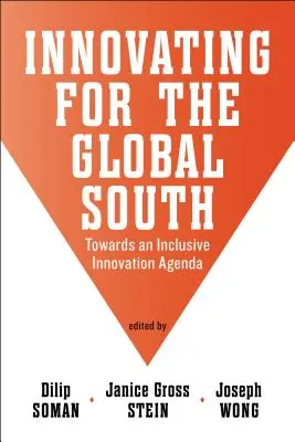 Innovar para el Sur Global: Hacia una agenda de innovación inclusiva - Innovating for the Global South: Towards an Inclusive Innovation Agenda