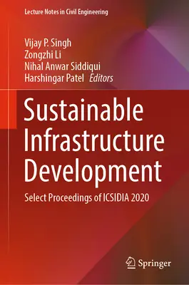 Desarrollo sostenible de infraestructuras: Actas seleccionadas de Icsidia 2020 - Sustainable Infrastructure Development: Select Proceedings of Icsidia 2020