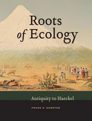 Raíces de la Ecología - De la Antigüedad a Haeckel - Roots of Ecology - Antiquity to Haeckel