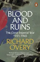 Sangre y ruinas - La Gran Guerra Imperial, 1931-1945 - Blood and Ruins - The Great Imperial War, 1931-1945