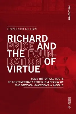 Richard Price y el fundamento de la virtud: algunas raíces históricas de la ética contemporánea en Una revisión de las principales cuestiones de la moral