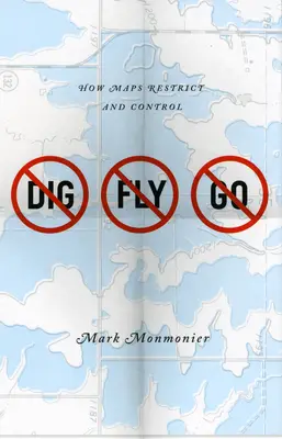 No Dig, No Fly, No Go: Cómo los mapas restringen y controlan - No Dig, No Fly, No Go: How Maps Restrict and Control