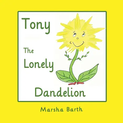 Tony, el diente de león solitario - Tony, the Lonely Dandelion