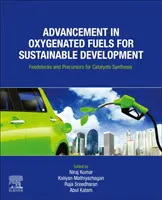 Avances en los combustibles oxigenados para el desarrollo sostenible: Materias primas y precursores para la síntesis de catalizadores - Advancement in Oxygenated Fuels for Sustainable Development: Feedstocks and Precursors for Catalysts Synthesis
