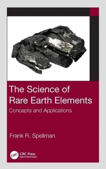 La ciencia de los elementos de tierras raras: Conceptos y aplicaciones - The Science of Rare Earth Elements: Concepts and Applications