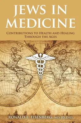 Los judíos en la medicina: Contribuciones a la salud y la curación a través de los tiempos - Jews in Medicine: Contributions to Health and Healing Through the Ages