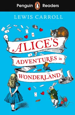 Penguin Readers Level 2: Las aventuras de Alicia en el país de las maravillas (ELT Graded Reader) - Penguin Readers Level 2: Alice's Adventures in Wonderland (ELT Graded Reader)