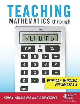 La enseñanza de las matemáticas a través de la lectura: Métodos y materiales para los grados 6-8 - Teaching Mathematics through Reading: Methods and Materials for Grades 6-8