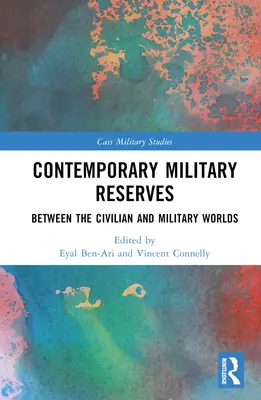 Reservas militares contemporáneas: Entre el mundo civil y el militar - Contemporary Military Reserves: Between the Civilian and Military Worlds