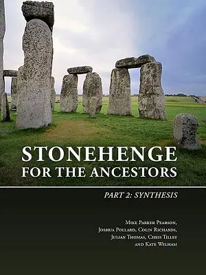 Stonehenge para los antepasados. Parte 2: Síntesis - Stonehenge for the Ancestors. Part 2: Synthesis