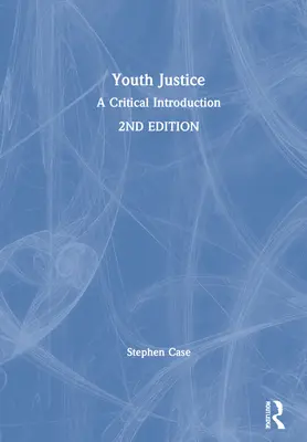Justicia juvenil: Una introducción crítica - Youth Justice: A Critical Introduction