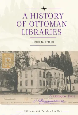 Historia de las bibliotecas otomanas - A History of Ottoman Libraries