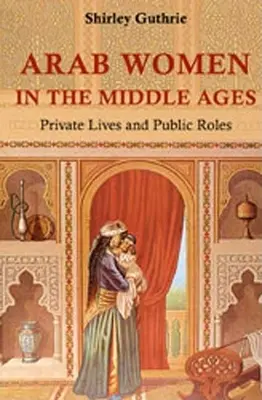 Mujeres árabes en la Edad Media - Arab Women in the Middle Ages
