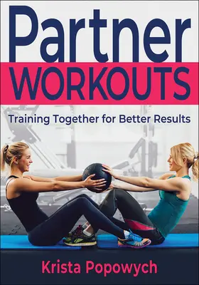 Entrenamientos en pareja: Entrenar juntos para obtener mejores resultados - Partner Workouts: Training Together for Better Results