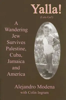 ¡Yalla! Un judío errante sobrevive en Palestina, Cuba, Jamaica y América - Yalla!: A Wandering Jew Survives Palestine, Cuba, Jamaica and America