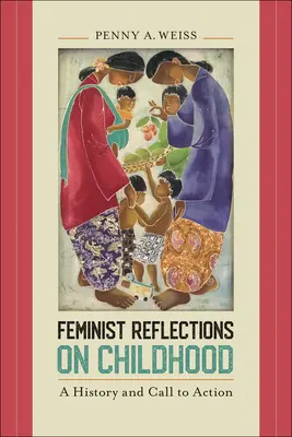 Reflexiones feministas sobre la infancia: Historia y llamada a la acción - Feminist Reflections on Childhood: A History and Call to Action