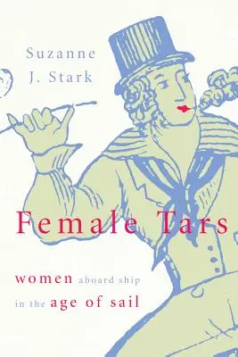 Mujeres de mar: Mujeres a bordo en la era de la vela - Female Tars: Women Aboard Ship in the Age of Sail