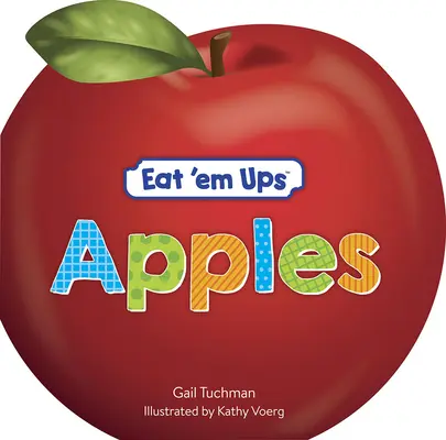Eat 'em Ups(tm) Apples: Una bonita y colorida historia rimada para preescolares - Eat 'em Ups(tm) Apples: A Cute & Colorful Rhyming Story for Preschoolers