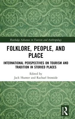 Folklore, People, and Places: Perspectivas internacionales sobre turismo y tradición en lugares con historia - Folklore, People, and Places: International Perspectives on Tourism and Tradition in Storied Places