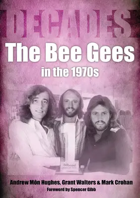 Los Bee Gees en los años setenta: Décadas - The Bee Gees in the 1970s: Decades