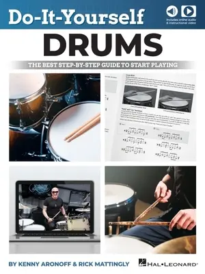 Do-It-Yourself Drums: La mejor guía paso a paso para empezar a tocar - Libro con audio en línea y vídeo de instrucción por Kenny Aronoff y Rick Mattingl - Do-It-Yourself Drums: The Best Step-By-Step Guide to Start Playing - Book with Online Audio and Instructional Video by Kenny Aronoff and Rick Mattingl