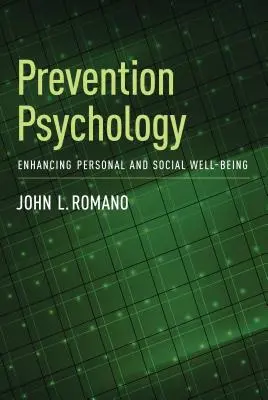 Psicología de la prevención: Cómo mejorar el bienestar personal y social - Prevention Psychology: Enhancing Personal and Social Well-Being