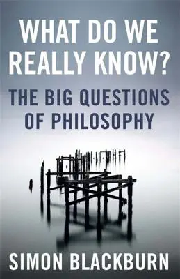 ¿Qué sabemos realmente? - Las grandes preguntas de la filosofía - What Do We Really Know? - The Big Questions in Philosophy