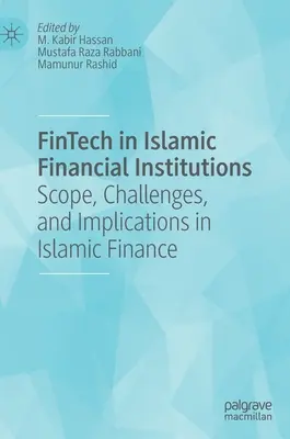 Fintech en las instituciones financieras islámicas: Alcance, retos e implicaciones en las finanzas islámicas - Fintech in Islamic Financial Institutions: Scope, Challenges, and Implications in Islamic Finance