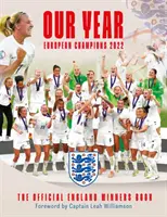 Nuestro Año: Campeones de Europa 2022 - El libro oficial de los ganadores de Inglaterra - Our Year: European Champions 2022 - The Official England Winners' Book