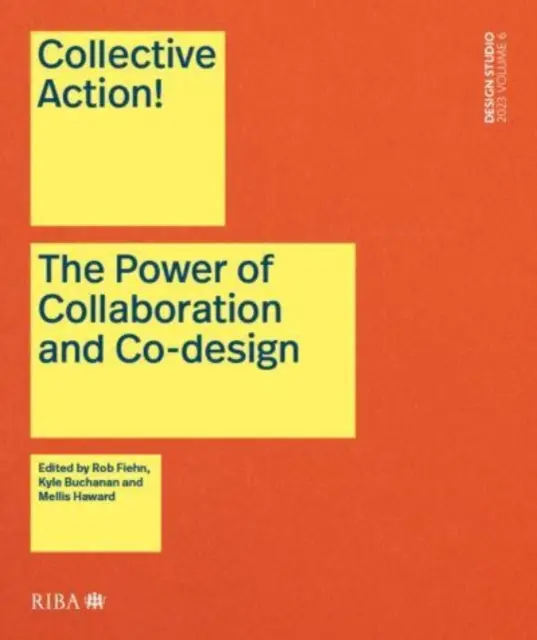 Acción colectiva: El poder de la colaboración y el codiseño en la arquitectura - Collective Action!: The Power of Collaboration and Co-Design in Architecture