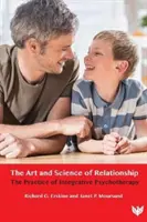 El arte y la ciencia de la relación: La práctica de la psicoterapia integradora - The Art and Science of Relationship: The Practice of Integrative Psychotherapy