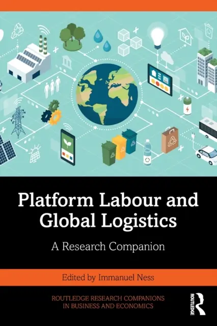 Trabajo de plataforma y logística mundial: A Research Companion - Platform Labour and Global Logistics: A Research Companion