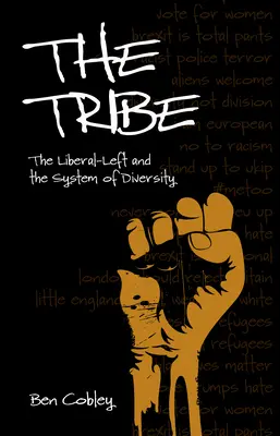 La tribu: La izquierda liberal y el sistema de la diversidad - The Tribe: The Liberal-Left and the System of Diversity