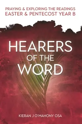 Oyentes de la Palabra: Oración y exploración de las lecturas de Pascua y Pentecostés Año B - Hearers of the Word: Praying and Exploring the Readings Easter and Pentecost Year B