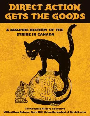 Direct Action Gets the Goods: Historia gráfica de la huelga en Canadá - Direct Action Gets the Goods: A Graphic History of the Strike in Canada