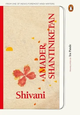 Amader Shantiniketan: Deliciosos recuerdos de la escuela de Tagore de uno de los escritores hindi más destacados de la India - Amader Shantiniketan: Delightful Memories of Tagore's School from One of India's Foremost Hindi Writers