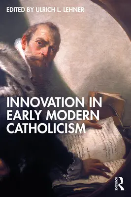 Innovación en el catolicismo de la Edad Moderna - Innovation in Early Modern Catholicism