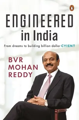 Diseñado en la India: De los sueños a los proyectos multimillonarios - Engineered in India: From Dreams to Billion-Dollar Cyient