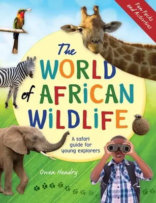 El mundo de la fauna africana: Guía de safaris para jóvenes exploradores - The World of African Wildlife: A Safari Guide for Young Explorers